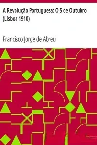 Portada de la novela A Revolução Portugueza O 5 de Outubro (Lisboa 1910) en Português
