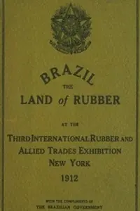 Portada de la novela Brazil, the land of rubber  At the third international rubber and allied… en Português