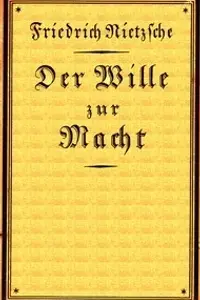 Portada de la novela Der Wille zur Macht: Eine Auslegung alles Geschehens en Deutsch