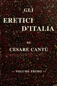 Portada de la novela Gli eretici d'Italia, vol. I en Italiano
