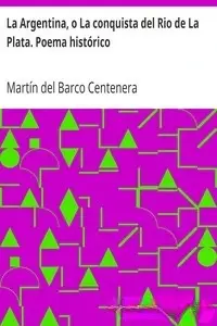 Portada de la novela La Argentina, o La conquista del Rio de La Plata. Poema histórico en Español