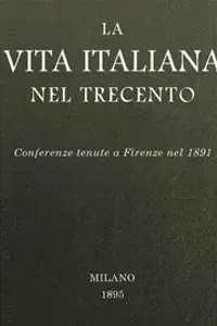 Portada de la novela La vita italiana nel Trecento: Conferenze tenute a Firenze nel 1891 en Italiano
