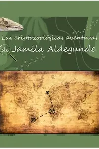 Portada de la novela Las criptozoológicas aventuras de Jamila Aldegunde en Español