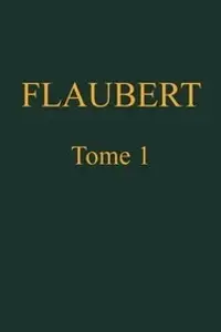 Portada de la novela Œuvres complètes de Gustave Flaubert, tome 1 (of 8) Madame Bovary en Français