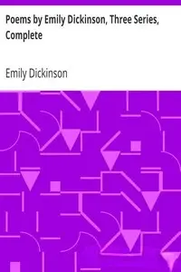 Portada de la novela Poems by Emily Dickinson, Three Series, Complete en English