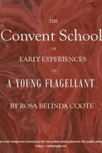Portada de la novela The Convent School; Or, Early Experiences of a Young Flagellant en English